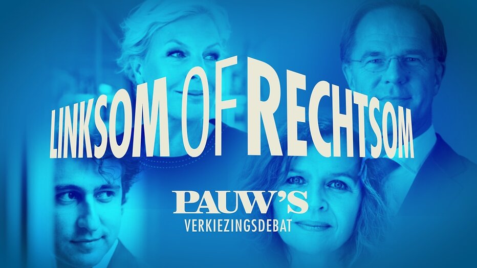 Pauw's Verkiezingsdebat Linksom of Rechtsom Pauw's Verkiezingsdebat Linksom of Rechtsom