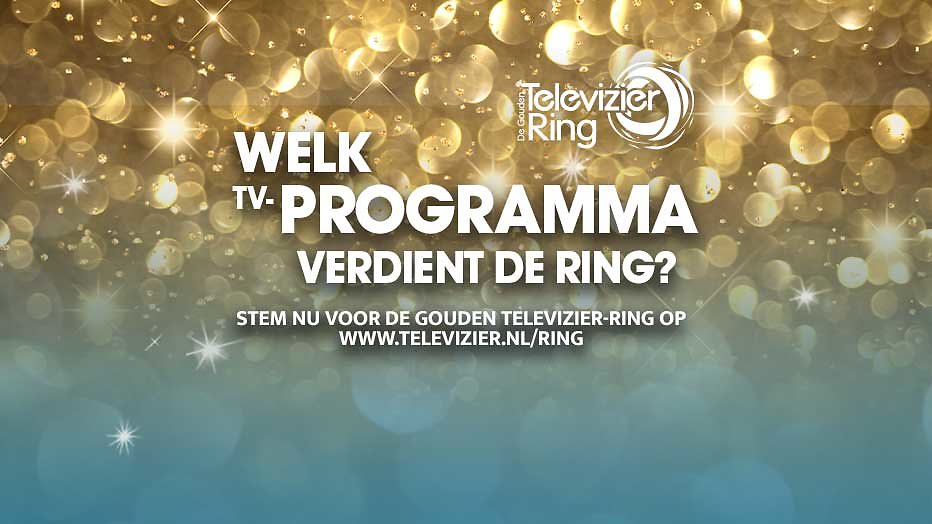 Stem op de Gouden Televizier-Ring. Niet vergeten hoor! 